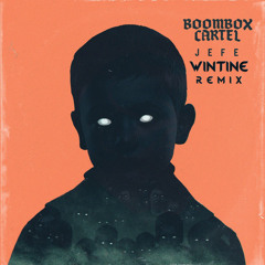Boombox Cartel - Jefe (WINTINE Remix)