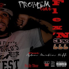 Flex'N 3x Ft Aston Martin Piff (prod by TBone)