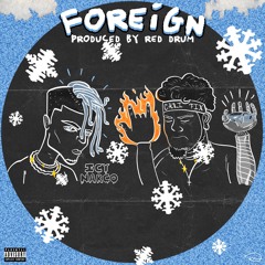 Califix feat. Icy Narco - Foreign (Prod.Red Drum Beatz)