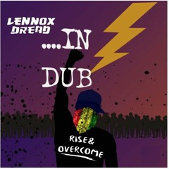 Lennox Dread meets Dubshack: Rise In Dub Feat Danidoo Butterfly