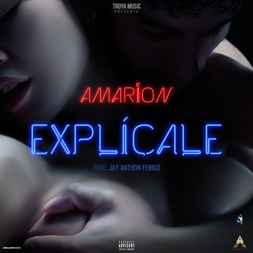 Amarion - Explícale (Prod. By Jay Anthon & Feniko)