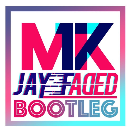 MK - 17 (Jay Faded Bootleg)