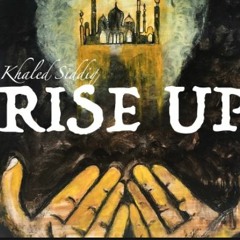 Khāled Siddīq - Rise Up