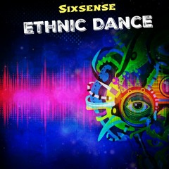 Sixsense - Ethnic Dance (New 2018) - MASTER