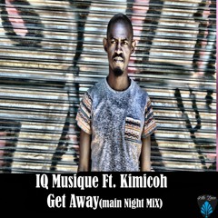 IQ Musique Feat. Kimicoh - Get Away (Main Night Mix)