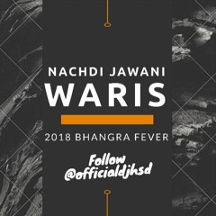 Nachdi Jawani Waris - 2018 Fever Bhangra (First Place Mix)