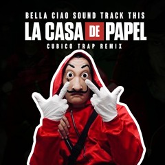 La Casa De Papel - Bella Ciao (CÚBICO ''Trap Remix'')