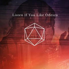 Listen If You Like Odesza
