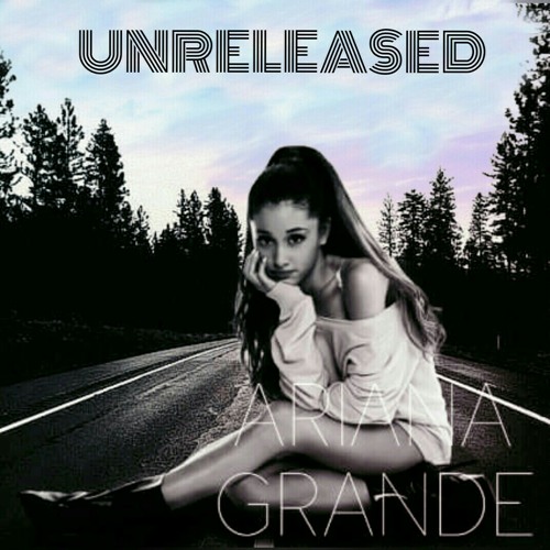 Ariana Grande - Loving You Lately (Unreleased Collection)