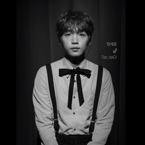 Jeong Sewoon 정세운 - Toc, ToC!