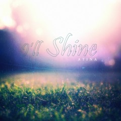 I'll shine