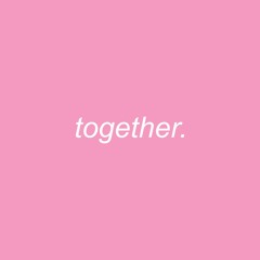 together.
