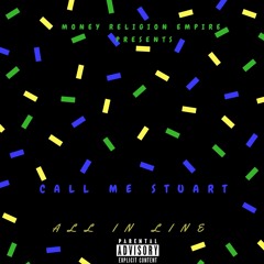 Call Me Stuart - All In Line (Prod: Stuart)