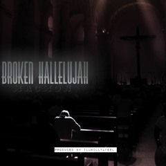 Broken Hallelujah (Prod. by illwillyafeel)