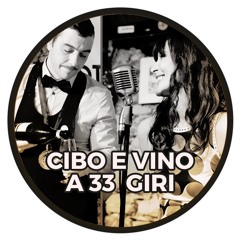 Cibo e Vino a 33 giri