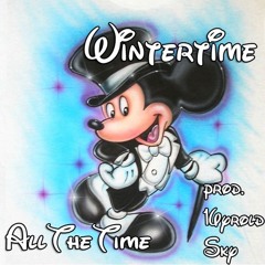 Wintertime - All The Time [Produced By 16 yr old & sky]