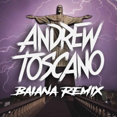 BAIANA (Andrew Toscano Remix