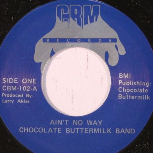 Stream Chocolate Buttermilk Band ‎- Ain't No Way (CBM Records