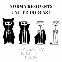 Norma Residents United Podcast #1 - V. Korablev/N.Nolan/MSCH