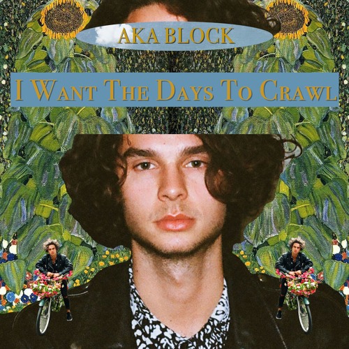 AKA Block - I Want The Days To Crawl