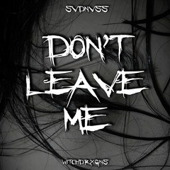 DONTLEAVEME