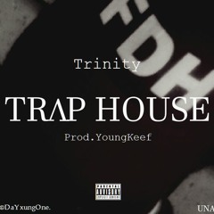 Trap House (Prod. By Young Keef)