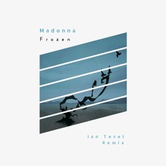 Madonna - Frozen (Ian Tosel Remix) [FREE DOWNLOAD]