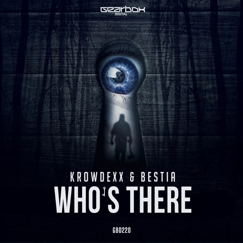 GBD220. Krowdexx & Bestia -  Who's There