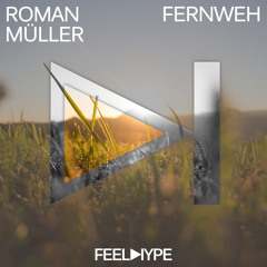 FEEL HYPE: Roman Müller - Fernweh (Original Mix) | FEE002