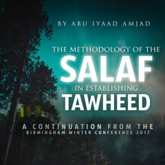 Methodology of the Salaf in Establishing Tawheed - Part 4