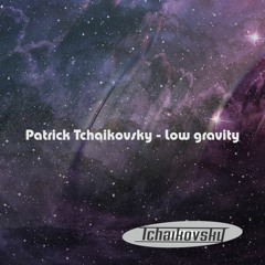Patrick Tchaikovsky- Low Gravity