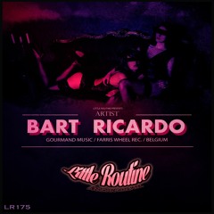 Bart Ricardo - Little Routine #175 (2018)