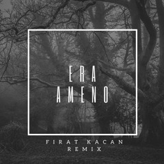 Era - Ameno (Firat Kacan Deep Remix)2018 New no jingle !!