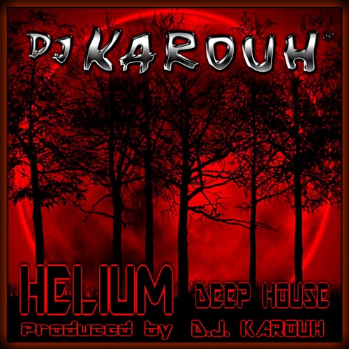 HELIUM / HOUSE MUSIC (You Tube link below)