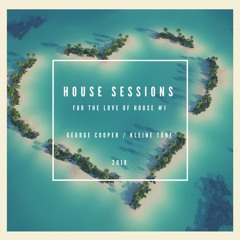 House Sessions - for the Love of House #1 by George Cooper