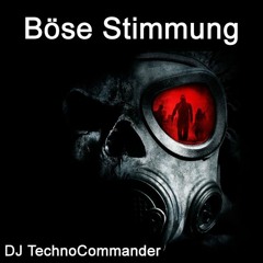#44 DJ TechnoCommander @ Böse Stimmung 136bpm Dark / Vollgas / Industrial / Techno