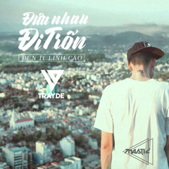 đưa nhau đi trốn - đen vâu feat. linh cáo (trayden remix)