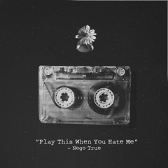 Play This When You Hate Me The Mix-Tape