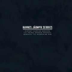 Eirik Havnes | Tomas Järmyr | Dirk Serries - The Primal Broken Passage (Edit)