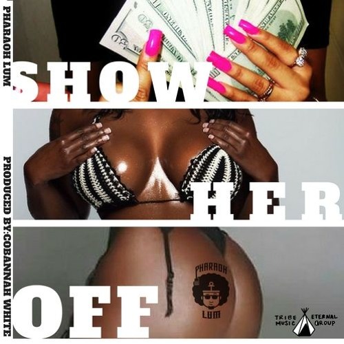 Show Her Off (Prod By: CoBannah White)