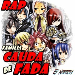 Rap Família Cauda De Fada ( Fairy Tail ) - Ey Nobrega