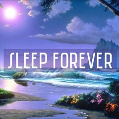 ~Sleep Forever~