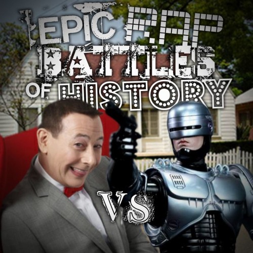 Stream Pee-wee Herman VS Robocop: Rap Battle 4. by Alexandria M