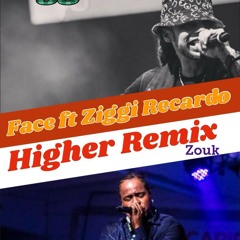 Face ft Ziggi Ricardo Higher Zouk remix