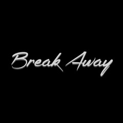 Break Away