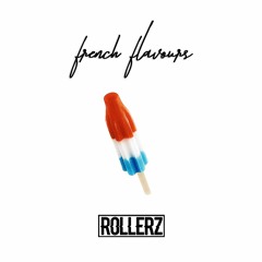 Rollerz - French Flavours [FREE DOWNLOAD]