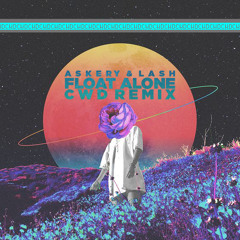 Askery & Lash - Float Alone (ft. Laurell) [CWD Remix]