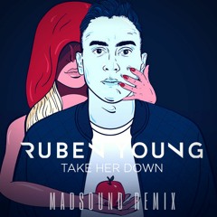 Ruben Young - Take Her Down (Madsound Remix) Free Download