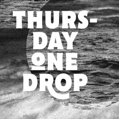Thursday One Drop Riddim
