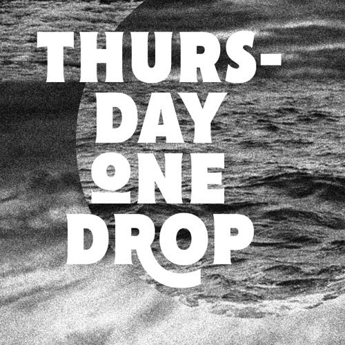 Thursday One Drop Riddim